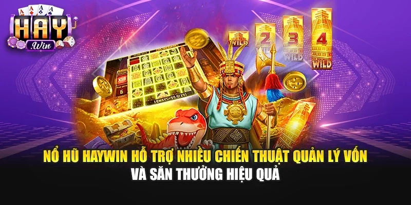 Nổ hũ Haywin sở hữu giao diện hiện đại cùng quỹ thưởng giá trị hấp dẫn